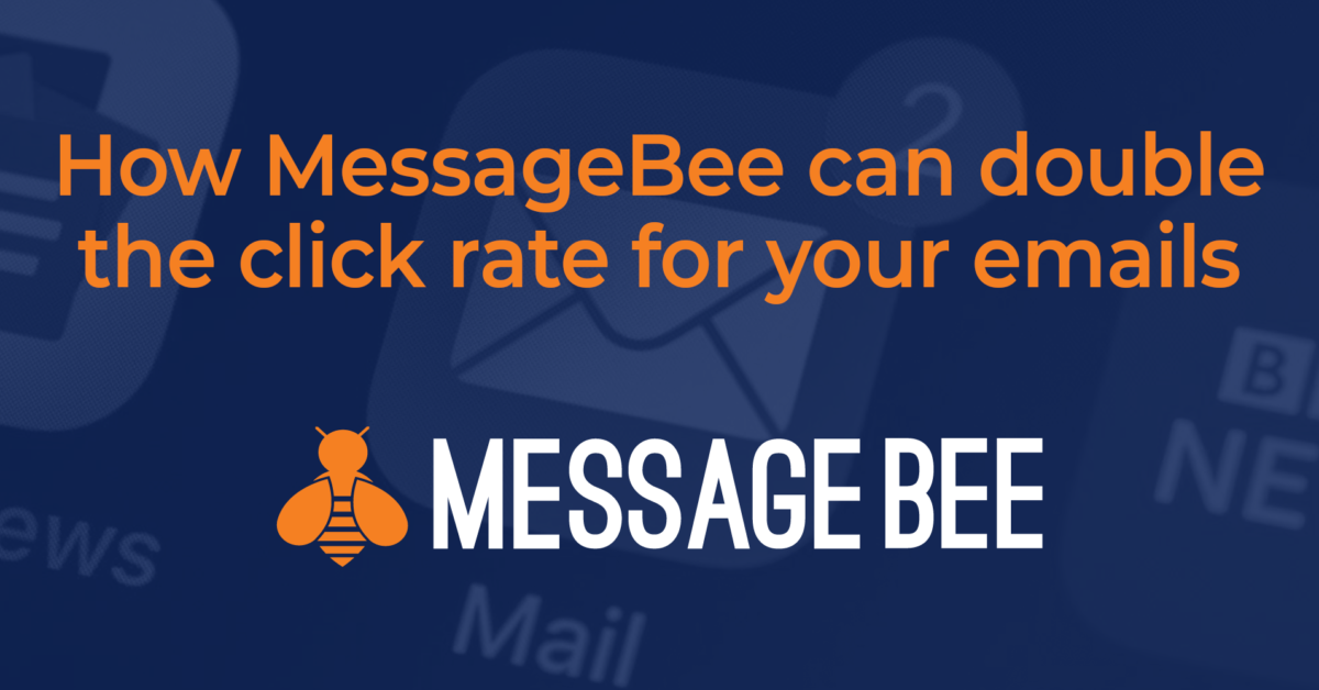 How MessageBee can double the click rate for your emails
